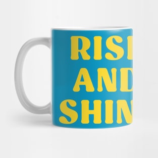 rise and shine Mug